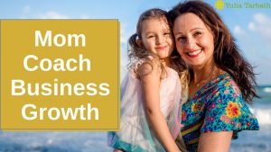 Mom Coach Strategies For High Ticket Sales To Grow Your Business