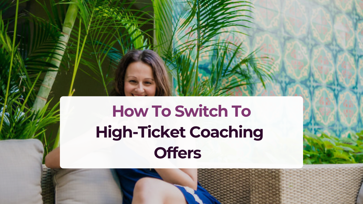 How to switch to high ticket coaching offers